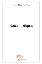 Couverture du livre « Notes poétiques » de Jean-Philippe Vella aux éditions Edilivre