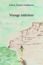 Couverture du livre « Voyage intérieur » de Solene Poirier-Ouldamar aux éditions Edilivre