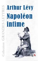 Couverture du livre « Napoléon intime » de Arthur Levy aux éditions Ligaran