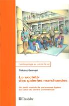 Couverture du livre « La société des galéries marchandes ; un petit monde de personnes âgées au cour du centre commercial » de Thibaut Besozzi aux éditions L'harmattan