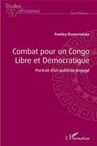 Couverture du livre « Combat pour un Congo libre et démocratique ; portrait d'un politiste engagé » de Fweley Diangitukwa aux éditions L'harmattan