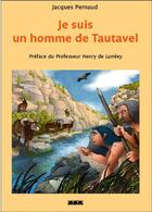 Couverture du livre « Je suis un homme de Tautavel » de Jacques Pernaud aux éditions Msm