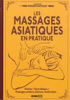 Couverture du livre « Les massages asiatiques en pratique » de  aux éditions Editions Esi