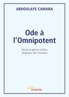 Couverture du livre « Ode à l'omnipotent » de Abdoulaye Camara aux éditions Jets D'encre