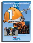 Couverture du livre « Formation des jeunes sapeurs-pompiers ; niveau 1 ; JSP 1 » de  aux éditions Icone Graphic