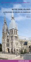 Couverture du livre « Notre Dame-en-Vaux ; la collégiale de Châlons-en-Champagne » de  aux éditions Lieux Dits