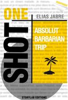 Couverture du livre « Absolut Barbarian Trip » de Elias Jabre aux éditions Storylab