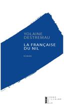 Couverture du livre « La Française du Nil » de Yolaine Destremau aux éditions Pierre-guillaume De Roux