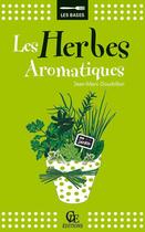 Couverture du livre « Les herbes aromatiques » de Jean-Marc Gourbillon aux éditions Communication Presse Edition