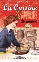 Couverture du livre « La cuisine bourbonnaise et nivernaise de Mamie » de Fanny Rose aux éditions Marivole