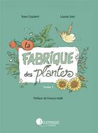 Couverture du livre « La fabrique des plantes » de Yoan Coudert aux éditions Pourpenser