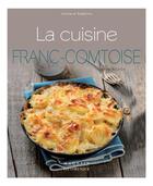 Couverture du livre « La cuisine franc-comtoise » de Michel Bugada aux éditions Magasin Pittoresque