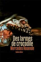 Couverture du livre « Des larmes de crocodiles » de Mercedes Rosende aux éditions Quidam