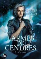 Couverture du livre « Larmes de cendres t.2 ; cabale » de Lydie Blaizot aux éditions Chat Noir