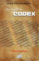 Couverture du livre « Les secrets du codex » de Joao Fernandes aux éditions Auteurs D'aujourd'hui