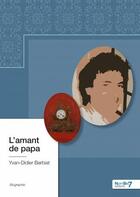Couverture du livre « L'amant de papa » de Yvan-Didier Barbiat aux éditions Nombre 7