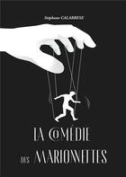 Couverture du livre « La comédie des marionnettes » de Stephane Calabrese aux éditions Publishroom Factory