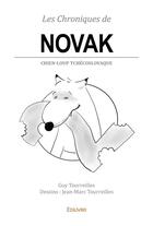 Couverture du livre « Les chroniques de Novak t.2 : chien-loup tchécoslovaque » de Jean-Marc Tourreilles et Guy Tourreilles aux éditions Edilivre