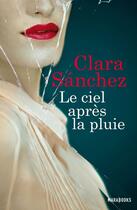 Couverture du livre « Le ciel après la pluie » de Clara Sanchez aux éditions Marabooks