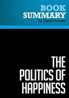 Couverture du livre « Summary: The Politics of Happiness : Review and Analysis of Derek Bok's Book » de Businessnews Publish aux éditions Political Book Summaries