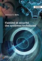 Couverture du livre « Fiabilité et sécurité des systèmes techniques » de Zdzislaw H. Klim aux éditions Presses Internationales Polytechnique