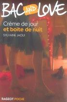 Couverture du livre « Bac and love ; crème de jour et boîte de nuit » de Jaoui-S aux éditions Rageot