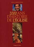 Couverture du livre « 2000 ans d'histoire de l'église » de Paul Christophe aux éditions Droguet Et Ardant