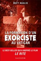 Couverture du livre « La formation d'un exorciste au Vatican » de Matt Baglio aux éditions Salvator