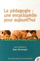 Couverture du livre « Pedagogie une encyclopedie pour aujourd hui » de Houssaye/Collec aux éditions Esf