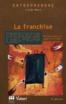 Couverture du livre « La franchise ; recherches et applications (3e édition) » de Claude Negre aux éditions Vuibert