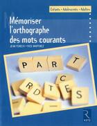 Couverture du livre « Mémoriser l'orthographe des mots courants » de Jean Fenech et Yves Martinez aux éditions Retz