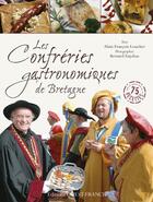 Couverture du livre « Les confréries gastronomiques de Bretagne » de Lesacher-Enjolras aux éditions Ouest France