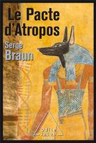 Couverture du livre « Le pacte d'atropos » de Serge Braun aux éditions Odile Jacob