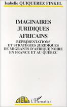 Couverture du livre « Imaginaires juridiques africaines » de Quiquerez aux éditions L'harmattan