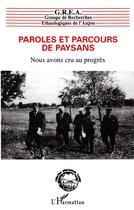 Couverture du livre « Paroles et parcours de paysans. nous avons cru au prog » de Grea De L'Anjou aux éditions L'harmattan