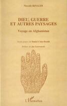 Couverture du livre « Dieu guerre et autres paysages - voyage en afghanistan » de Niccolo Rinaldi aux éditions L'harmattan