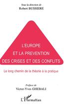 Couverture du livre « L'europe et la prevention des crises et des conflits » de  aux éditions L'harmattan