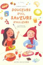 Couverture du livre « Douceurs d'ici, saveurs d'ailleurs » de Albaut/Guillerey aux éditions Actes Sud