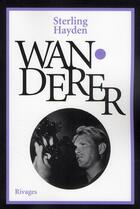 Couverture du livre « Wanderer » de Sterling Hayden aux éditions Rivages