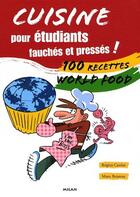 Couverture du livre « Cuisine pour étudiants fauchés et pressés ! 100 recettes worldfood » de Manu Boisteau et Brigitte Carrere aux éditions Milan