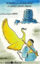 Couverture du livre « La pagode de la grue jaune et autres contes chinois » de Jacqueline Débordes aux éditions L'harmattan