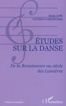 Couverture du livre « Etudes sur la danse - de la renaissance au siecle des lumieres » de Louison-Lassabliere aux éditions L'harmattan
