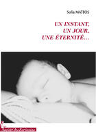 Couverture du livre « Un instant, un jour, une eternité » de Sofia Mateos aux éditions Societe Des Ecrivains