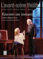 Couverture du livre « Encore un instant » de Fabrice Roger-Lacan aux éditions Avant-scene Theatre