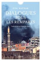 Couverture du livre « Dialogue sous les remparts » de Oya Baydar aux éditions Phebus