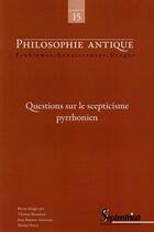 Couverture du livre « Philosophie antique n 15 - questions sur le scepticisme pyrrhonien » de Gourinat aux éditions Pu Du Septentrion
