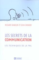 Couverture du livre « Les secrets de la communications ; les techniques de la PNL » de Richard Bandler aux éditions Editions De L'homme