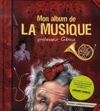 Couverture du livre « Mon album de la musique » de Professeur Genius aux éditions Quebec Amerique