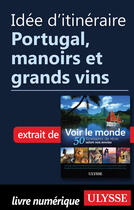 Couverture du livre « Idée d'itinéraire - Portugal, Manoirs et grands vins » de  aux éditions Epagine