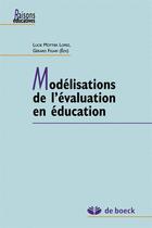 Couverture du livre « Modélisations de l'évaluation en éducation » de Gerard Figari et Lucie Mottier Lopez aux éditions De Boeck Superieur